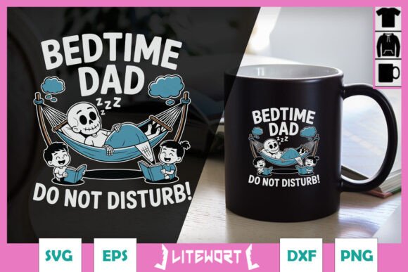 Bed Time Dad Do Not Disturb Funny SVG for Crafts and Graphics