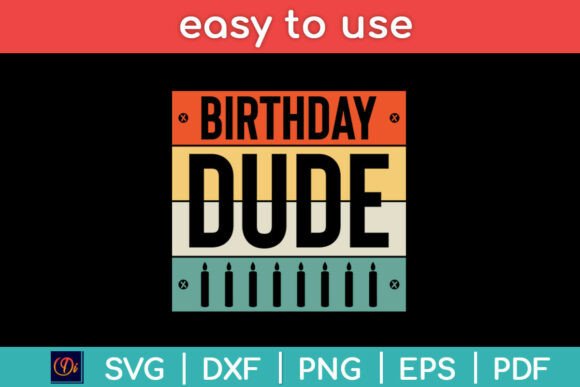 Birthday Dude Birthday Boy Funny Svg for Crafts and Graphics
