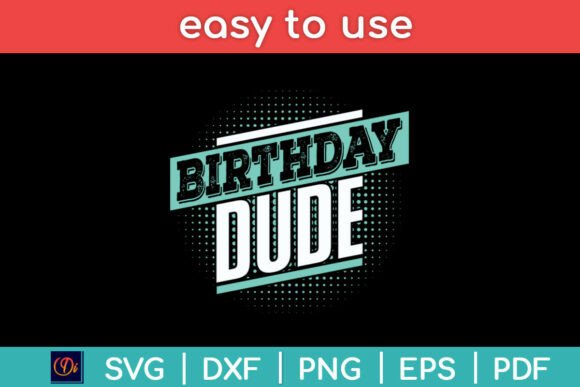Birthday Dude Funny Svg Design Review