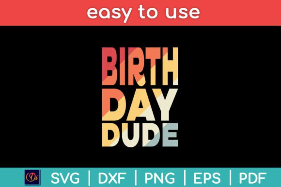 Birthday Dude Vintage Retro Funny Svg for Crafts and Graphics