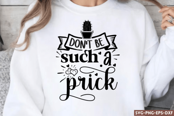 Don’t Be Such a Prick SVG: A Graphic Designer’s Take on Crafts and Graphics