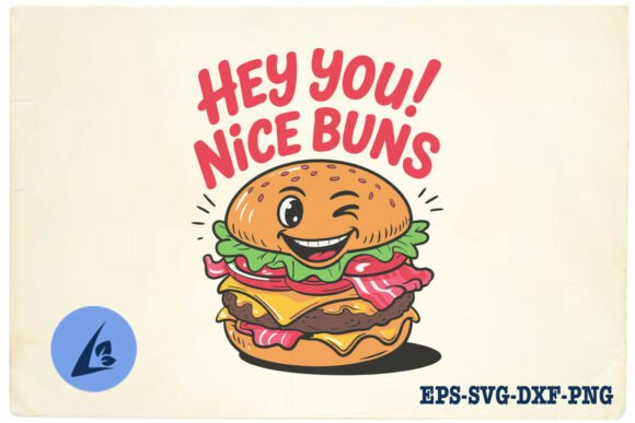 Hey You Nice Buns Funny SVG Review