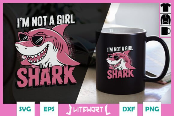 I m Not a Girl I m a Shark Funny SVG for Crafts and Graphics