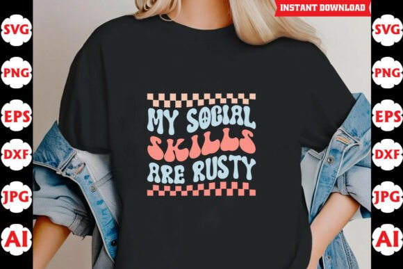 My Social Skills Are Rusty Funny Graphics for Crafts