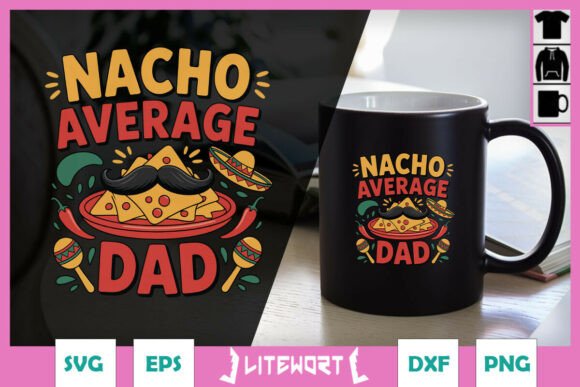 Nacho Average Dad Funny SVG Review