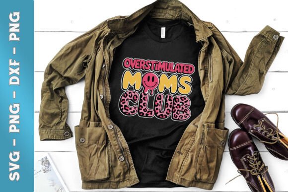 Overstimulated Moms Club Funny SVG Graphics for Crafts