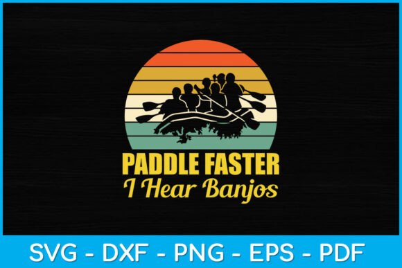 Paddle Faster I Hear Banjos